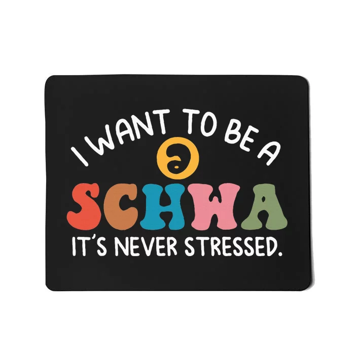 I Want To Be A Schwa ItS Never Stressed Science Of Reading Mousepad