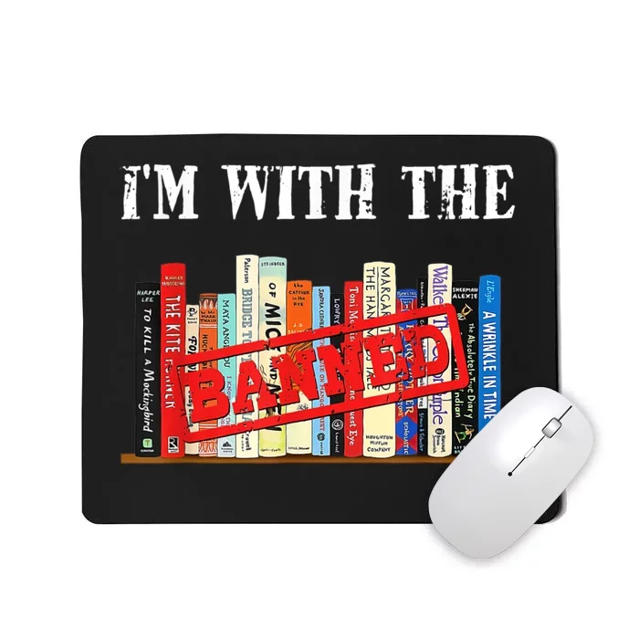 Im With The Banned Funny Book Readers I Read Banned Books Mousepad