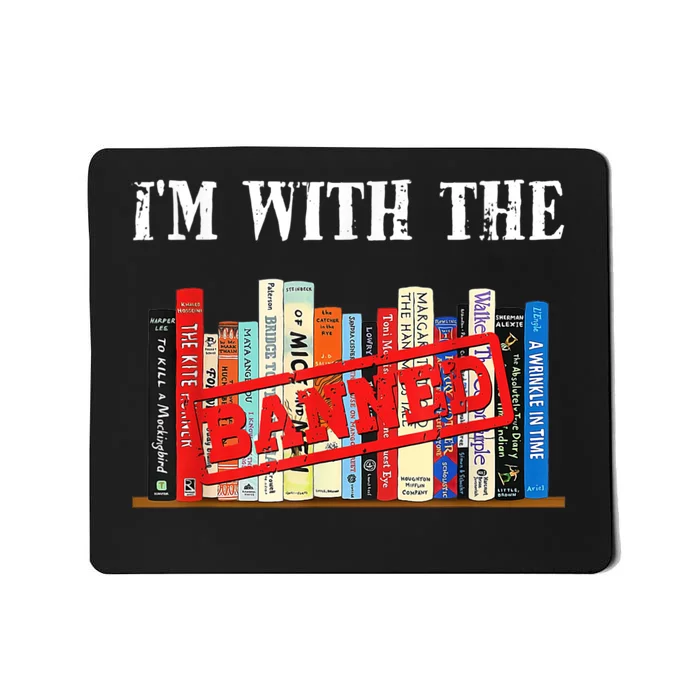 Im With The Banned Funny Book Readers I Read Banned Books Mousepad