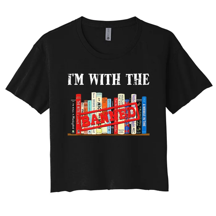 Im With The Banned Funny Book Readers I Read Banned Books Women's Crop Top Tee