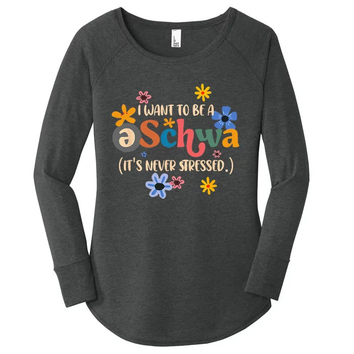 I Want To Be A Schwa ItS Never Stressed Science Of Reading Women's Perfect Tri Tunic Long Sleeve Shirt