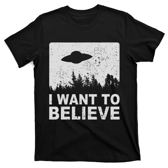 I Want To Believe I Aliens Ufo Area 51 Roswell T-Shirt