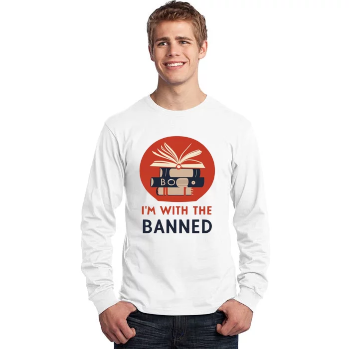 Im With The Banned Banned Books Reading Books Tall Long Sleeve T-Shirt