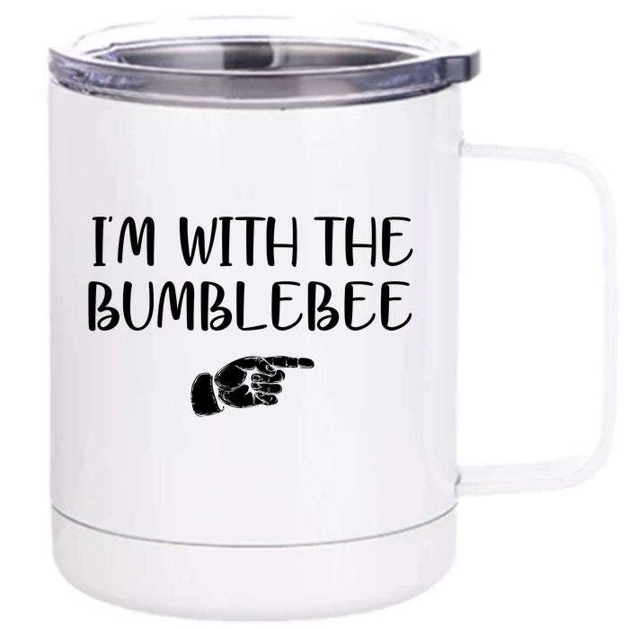 I'm With The Bumblebee Front & Back 12oz Stainless Steel Tumbler Cup