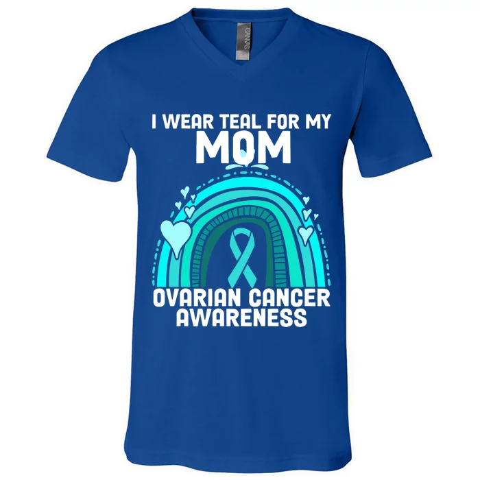 I Wear Teal For My Mom Ovarian Cancer Awareness Gift V-Neck T-Shirt