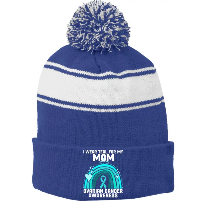 I Wear Teal For My Mom Ovarian Cancer Awareness Gift Stripe Pom Pom Beanie