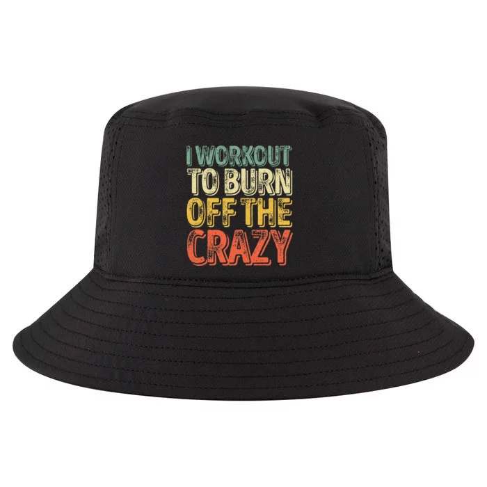 I Workout To Burn Off The Crazy Funny Personal Trainer Cool Comfort Performance Bucket Hat