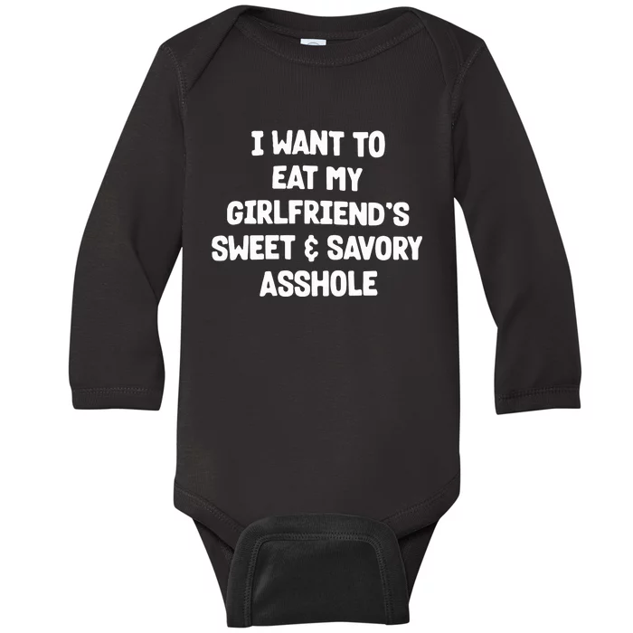 I Want To Eat My Girlfriend’s Sweet And Savory Asshole Baby Long Sleeve Bodysuit