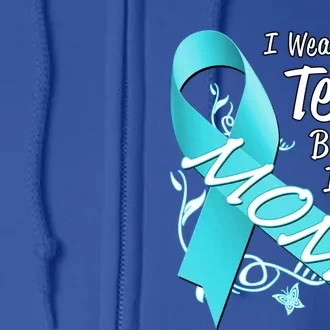 I Wear Teal For My Mom Cancer Ribbon Awareness Gift Funny Gift Full Zip Hoodie