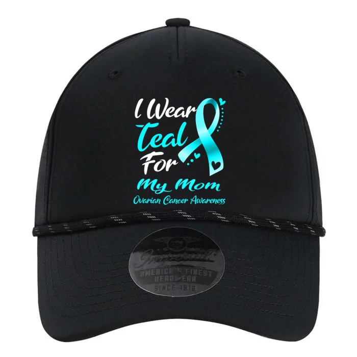 I Wear Teal For My Mom Ovarian Cancer Awareness Gift Performance The Dyno Cap