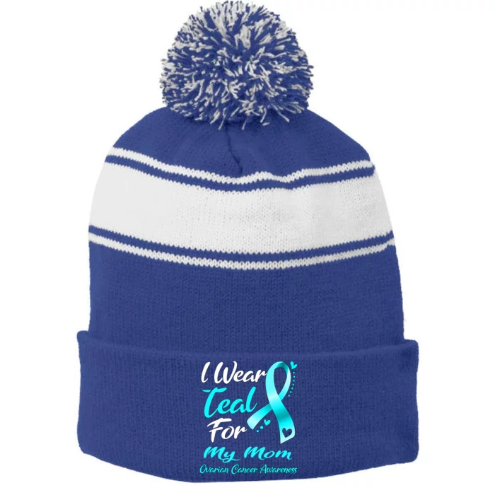 I Wear Teal For My Mom Ovarian Cancer Awareness Gift Stripe Pom Pom Beanie