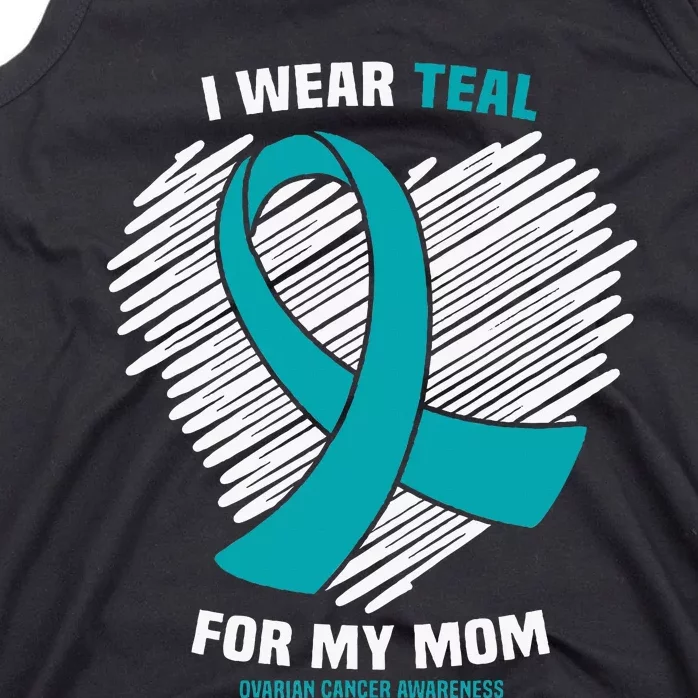 I Wear Teal For My Mom Ovarian Cancer Awareness Tank Top