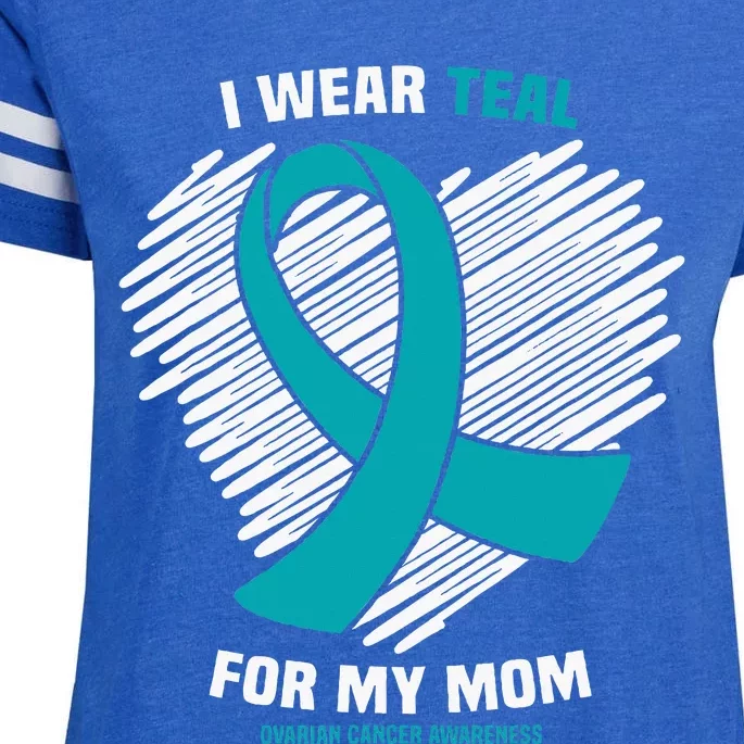 I Wear Teal For My Mom Ovarian Cancer Awareness Enza Ladies Jersey Football T-Shirt