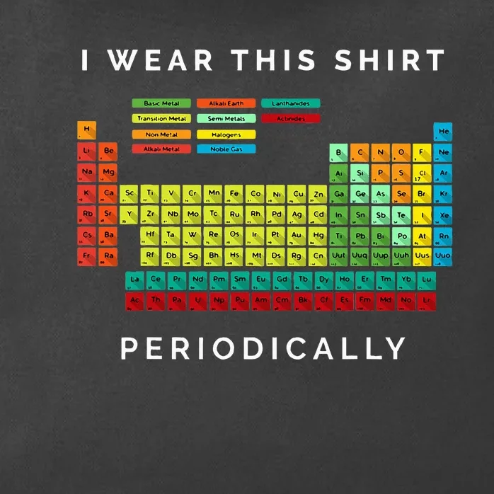 I Wear This Periodically Periodic Table Funny Science Zip Tote Bag