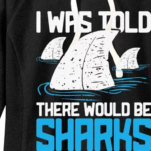 I Was Told There Would Be Sharks Biologist Shark Lovers Women's Fleece Hoodie