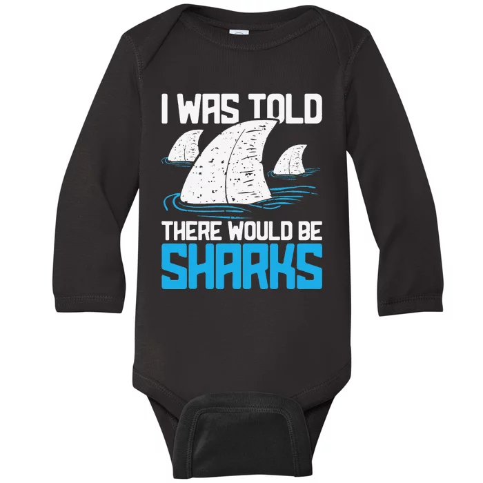 I Was Told There Would Be Sharks Biologist Shark Lovers Baby Long Sleeve Bodysuit