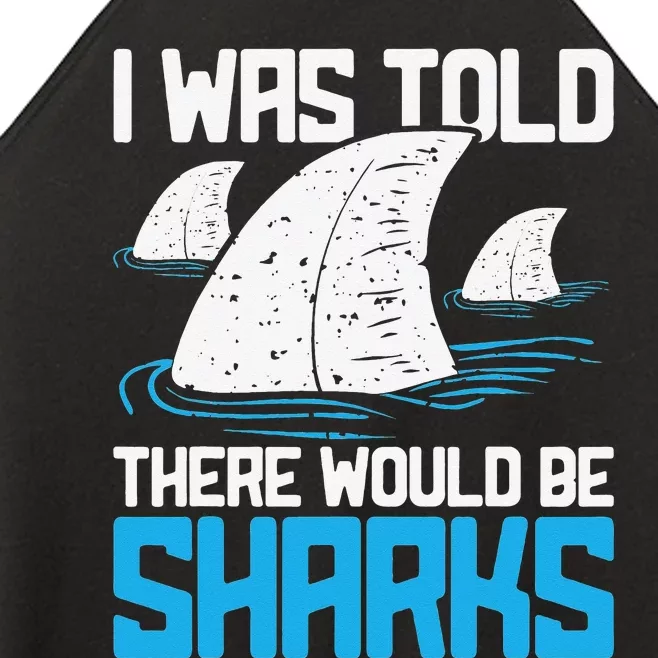 I Was Told There Would Be Sharks Biologist Shark Lovers Women’s Perfect Tri Rocker Tank