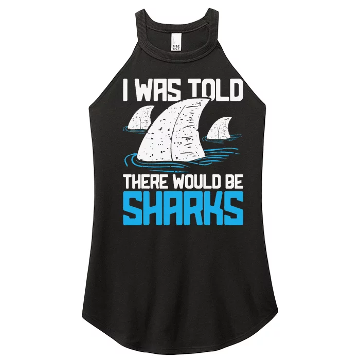 I Was Told There Would Be Sharks Biologist Shark Lovers Women’s Perfect Tri Rocker Tank