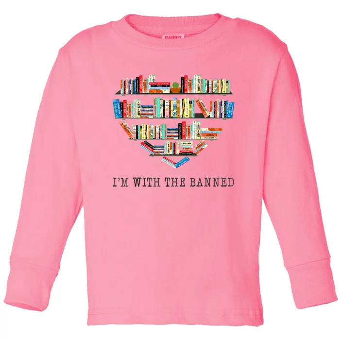 Im With The Banned Books Read Banned Books Lover Toddler Long Sleeve Shirt