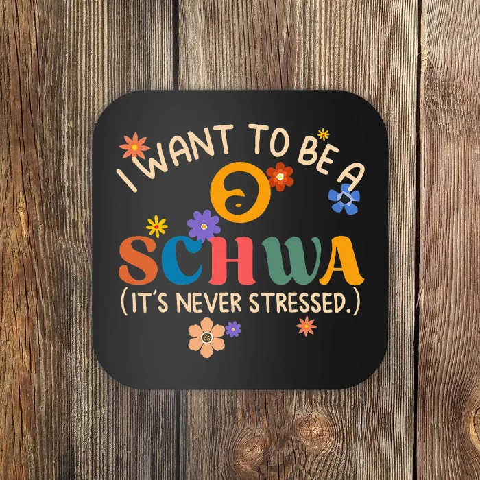 I Want To Be A Schwa It's Never Stressed Science Of Reading Coaster