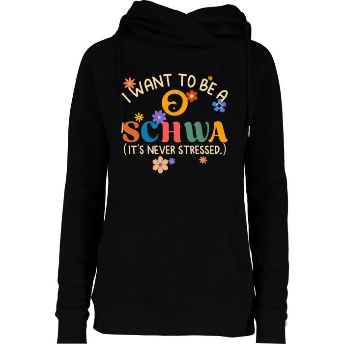 I Want To Be A Schwa It's Never Stressed Science Of Reading Womens Funnel Neck Pullover Hood