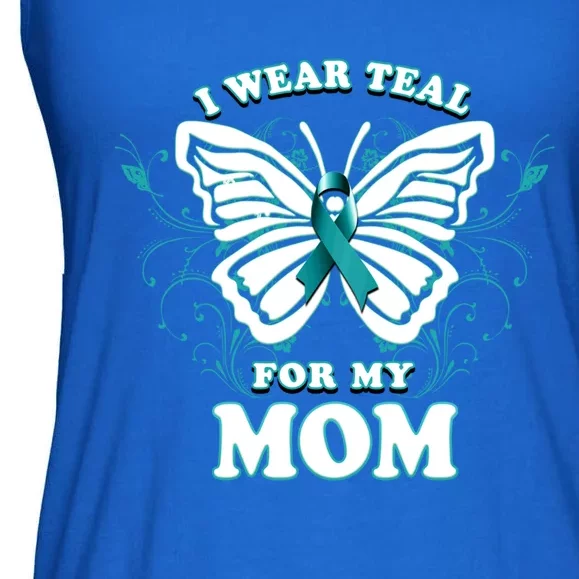 I Wear Teal For My Mom Cancer Ribbon Awareness Gift Ladies Essential Flowy Tank