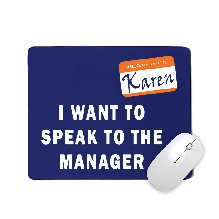 I Want To Speak To Your Manager Funny Employee Karen Meme Mousepad