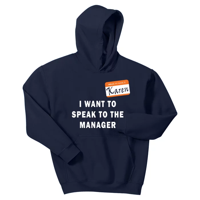 I Want To Speak To Your Manager Funny Employee Karen Meme Kids Hoodie