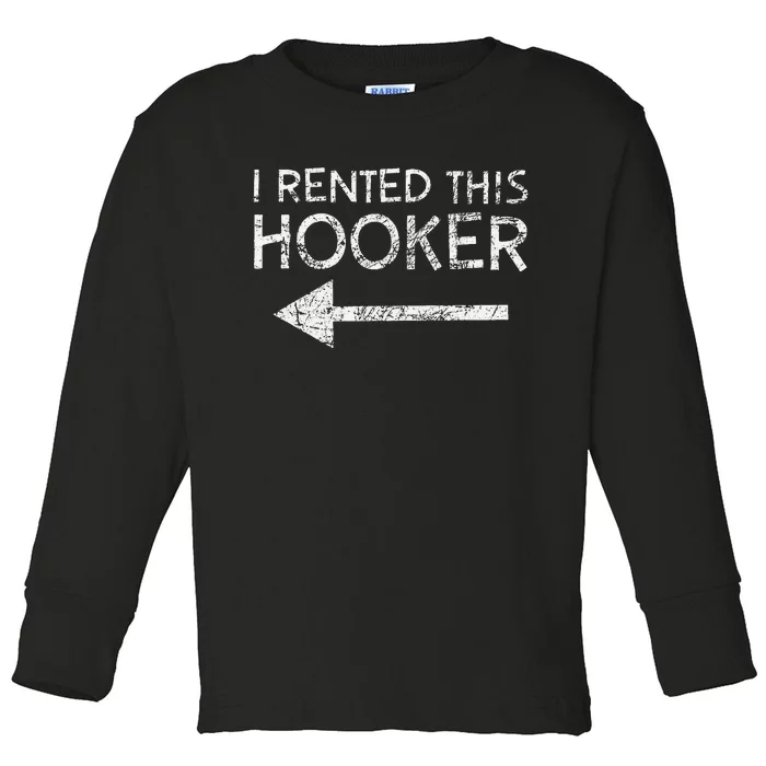 i rented this hooker left funny quote Toddler Long Sleeve Shirt