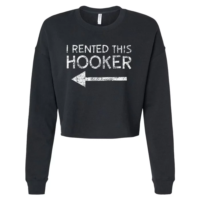 i rented this hooker left funny quote Cropped Pullover Crew