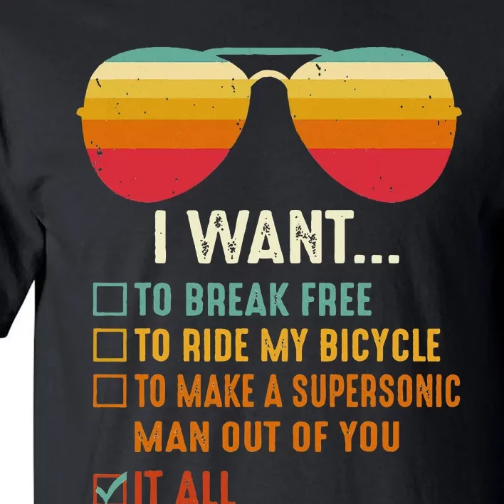 I Want To Break Free To Ride My Bicycle It All Gift Idea Tall T-Shirt