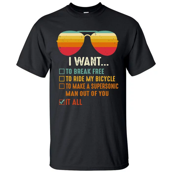 I Want To Break Free To Ride My Bicycle It All Gift Idea Tall T-Shirt