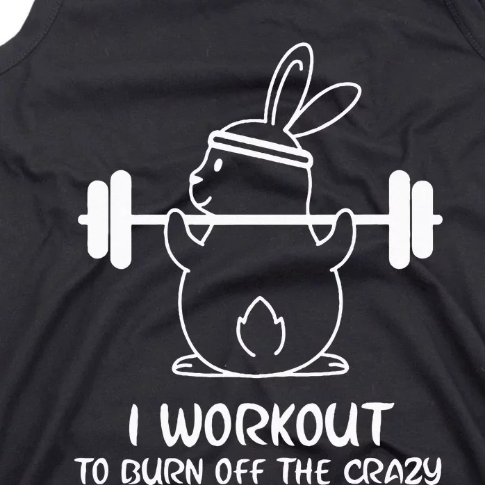 I Workout To Burn off the Crazy Funny Fitness Tank Top