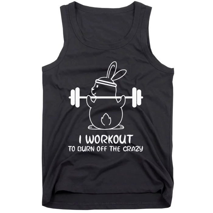 I Workout To Burn off the Crazy Funny Fitness Tank Top