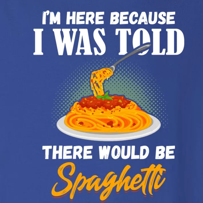 I Was Told There Would Be Spaghetti Pasta Day Lover Gift Toddler Long Sleeve Shirt