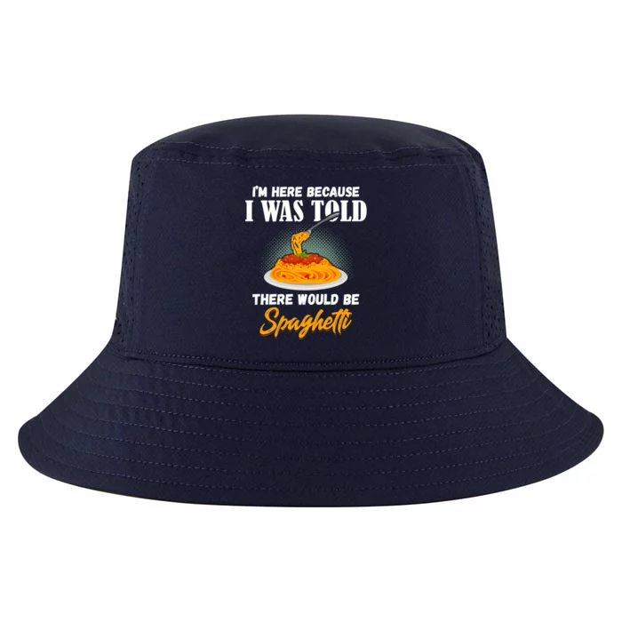 I Was Told There Would Be Spaghetti Pasta Day Lover Gift Cool Comfort Performance Bucket Hat