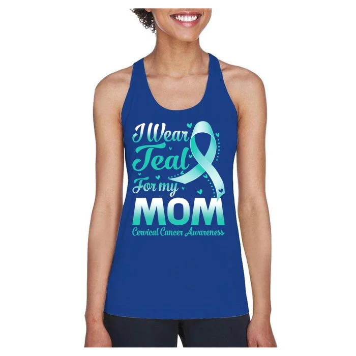 I Wear Teal For My Mom Cervical Cancer Awareness Ribbon Gift Women's Racerback Tank