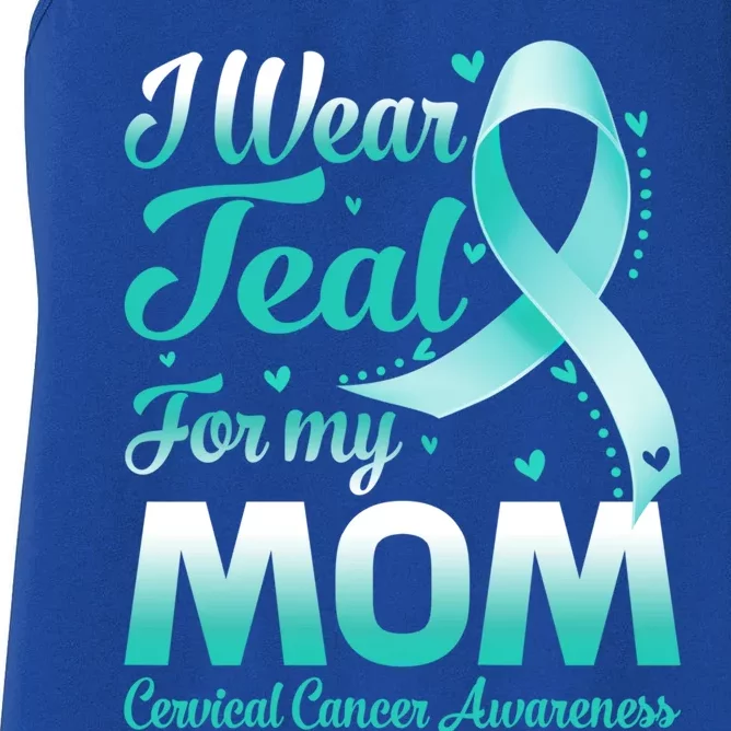 I Wear Teal For My Mom Cervical Cancer Awareness Ribbon Gift Women's Racerback Tank