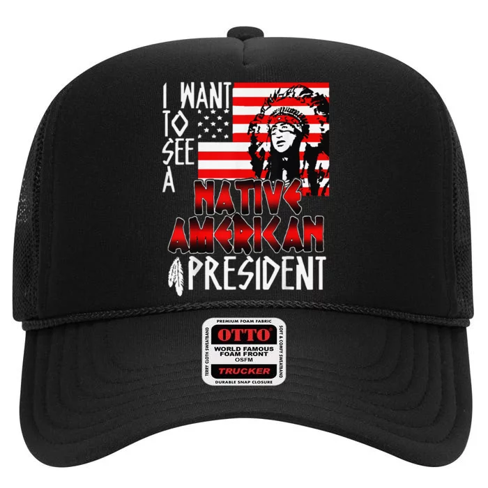 I Want To See A Native American President Anti Biden High Crown Mesh Trucker Hat