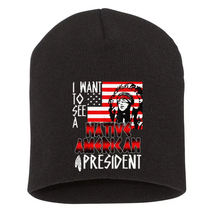 I Want To See A Native American President Anti Biden Short Acrylic Beanie