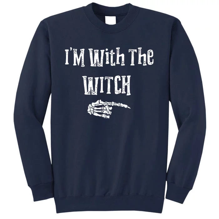 I'm With The Witch Tee Funny Halloween Tall Sweatshirt