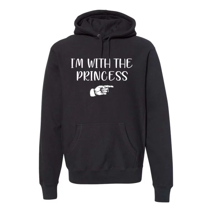 Im With The Princess Premium Hoodie