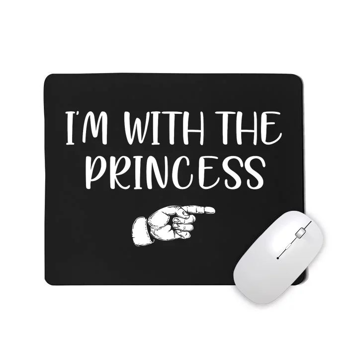 Im With The Princess Mousepad