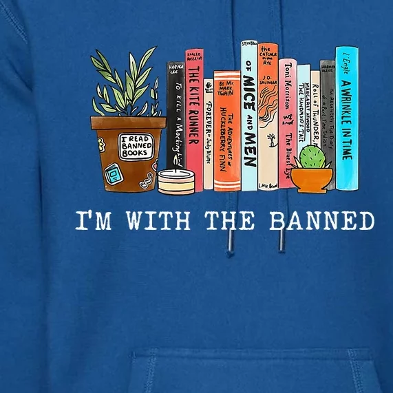 I'm With The Banned Books I Read Banned Books Lovers Premium Hoodie