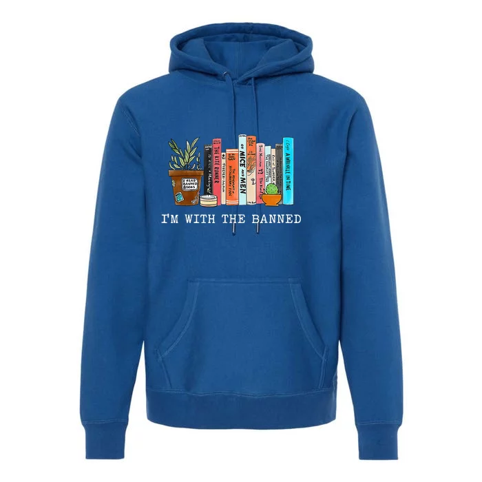 I'm With The Banned Books I Read Banned Books Lovers Premium Hoodie