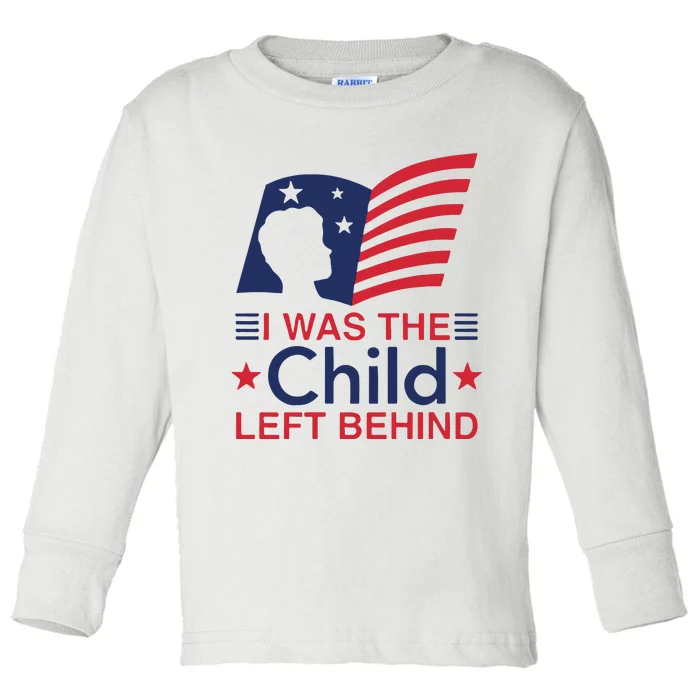 I Was The Child Left Behind Toddler Long Sleeve Shirt