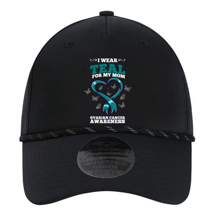 I Wear Teal For My Mom Ovarian Cancer Awareness Cool Gift Performance The Dyno Cap