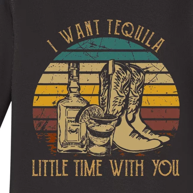 I Want Tequila Little Time With You Cowboy Boots Rodeo Howdy Baby Long Sleeve Bodysuit