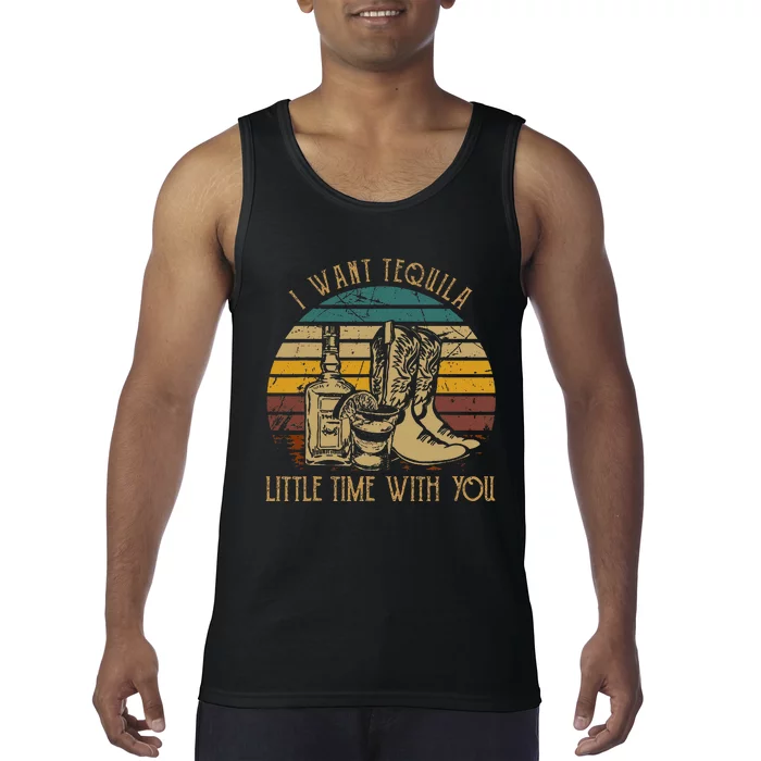 I Want Tequila Little Time With You Cowboy Boots Rodeo Howdy Tank Top