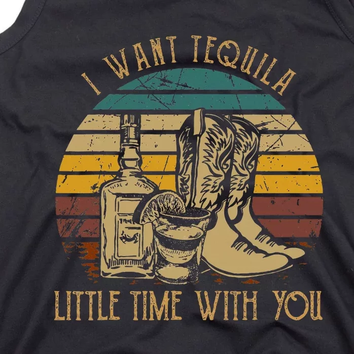 I Want Tequila Little Time With You Cowboy Boots Rodeo Howdy Tank Top